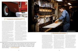 168 169
A strange thing can happen when a company sees
massive, sudden growth. Once there’s been a taste
of the sweet fruits of success, it can be tempting
to pluck the orchard dry. But Olson and Saari have
resisted the urge to expand outside their means, and
Mervin remains relatively humble in that regard.
	 “A lot of brands, it seems like they’re motivated
by sales, sales, sales,” Olson says. “What do we have
to do to get more sales?What product lines do we
have to venture into?We’ve never really been that
way. Unless we have a better idea, we don’t want to
venture into ‘me-too products.’We work the opposite
end,” he explains. “We go out there and innovate, and
then hopefully the market likes it.”
	Saari admits sales sometimes take second seat,
but it’s always lingering in the back of his mind.
	 “We’re doing this because we really want to
play—more than even build boards. But it’s a
competitive market out there, and a big part of what
fuels us is neither Mike nor I grew up with money,” he
says. “We were going to have to make our own way in
this world. I mean, we weren’t destitute, but we were
like anybody coming out of school in the ’80s.The
economy sucked and there were no job prospects.
So part of the deal for us was a bit of desperation.”
	 “Anyone who knows me knows that I’ve never been
motivated by money,” Olson says. “I’m motivated
because I want to ride the boards—the money’s kind
of worthless if you can’t. It’s why I get so excited I can
barely sleep at night. I still lay awake at night and get
up early because I can’t believe we get to make and
ride these boards.”
	 “I think in a lot of ways I feel like I’m still living my
dream,” says Saari. “And the way it unfolded—start-
ing with surfing inWashington when there were no
surfers and we got to create our own surf culture
and find our own surf spots, and then snowboarding
unveiled itself at the time, and we got to build our
own boards and be a pioneer of a sport—that’s a
rare thing. And to get to watch all that, and meet all
the people, the great riders that have come up—I
don’t really think about it that often, but I do think I
have got to live a lot of my dreams.”
	 “I think part of our magic is that both Peter and
I are both incredibly passionate about surfing,
snowboarding and skating,” Olson says. “And because
both of us still feel like we’re little kids.We don’t feel
like ‘Oh, our business is mature enough now, let’s
just let someone else handle it. I don’t really feel like
anything’s changed—I still feel like we’ve got to
grind it out every day—I don’t feel any different
than I did in 1982, to be honest.”
	 “I guess both of us started down low enough in
the world,” he continues. “When I went to high school,
I was in the free lunch program, so I’ve never forgot-
ten that. I’m still a little bit paranoid that this could
all disappear someday, and I won’t have access to
any snowboard or any surfboard I want to go out
and ride,” Olson says, rummaging through a box in
the corner of his office, a small cluttered room wall-
papered with yellowing snowboard posters, racks
of patched up surfboards and momentos
from different eras of a truly fascinating life.
Whatever he’s looking for, he doesn’t find it.
	 “Whichiswhy nowIgottago fixthatresin
dispenser,”hestartsforthedoor.“Any othercompany
wouldhavesomeoneelsefixthatresindispenser;it’s,
like, oneofthegnarliestjobsinthewholebusiness.”
“We have a big kitchen here where we can cook up
snowboards. And we’ve developed a culture in the
shop, where if someone gets an idea, it doesn’t get
shut down.” —Pete Saari
There’s and old saying about pornography: It’s hard to de-
fine, but you know it when you see it.The same can be said
of Mervin’s unique approach to advertising. Part tribute
to DIYzine culture, partTechnicolor nightmare, the non-
sequacious messages and bizarre images seemed to have
no place in the tech-obsessed and streamlined world of
snowboard advertising. But Mervin’s sense of what strikes
a chord with consumers proved once again the boys from
the Northwest, whether they knew it or not, were more in
tune with their customer than many gave them credit for.
	 “Our marketing is definitely a little different than most
other brands,” says Olson. “And to be honest, in the past
I wouldn’t have completely understood why. But we just
didn’t know,” he admits. “We didn’t know that you could
outsource marketing. Other brands, a lot of them started
with a big pile of money, so they’d hire a big marketing
agency to do ads and so forth.We didn’t have any
money, we had to do it ourselves.”
	 “The first ad we ever ran,” he continues. “I just went to
the printing shop, back when they’d lay transparency
over transparency. I just stood there and came up with
an ad over a guy’s shoulder.”
	 “If we’ve got that mom-and-pop vibe, it’s because
Mike and I have always done everything ourselves,” says
Saari. “First of all, we couldn’t afford to have anyone else
do anything for us. And then we always enjoyed every
aspect of snowboard building: making ads, building
boards, going out and riding them.
	 “While you’re building a board, your mind kind of drifts
to what the ad is going to look like,” he continues. “Or while
you’re riding, you’re thinking of it, so one thing fuels the
other. And once you know that, when you do come up with
an ad, that you can actually run it, you start thinking of that
stuff more and you start writing it down and scribbling
ideas and you get inspired.
	 “Both of us grew up reading surf and skate mags,”
Saari continues. “And we know what used to pull on us
and inspire us and make us want things. We’ve always had
a healthy skepticism towards marketing. We’ve always
kind of made fun of ourselves and the whole process of it.
	 “We do the ads in part to sell a product, but mostly
just to please ourselves and maybe make a rider happy,
or make ourselves laugh,” he says. “And hopefully, if we
laugh, someone else laughs.”
	 “I’ve heard it said before that some of our ads are a
little too light-hearted, or maybe too fun, so sometimes
the message of our technology is lost,” admits Olson (who
at one point hired the same designer who’d created some
of the first controversial ads forWorld Industries). “I used
to hear that more in the 1990s, when we were going over
the top on some ads, but we also had technology that
maybe people weren’t learning about.
	 “I used to have reps that would go, ‘Come on, can’t we
just have a technical ad?’ And for us, that just wasn’t fun,”
Olson says. “But now, I think our technology message, most
if it’s getting out there. However, once again, some of our
environmental products, we’ve made up whacky names,
and I think some people think it’s a joke.
	 “I’ve had people come up to me at trade shows and go,
‘You guys are so funny. You come up with all these fake
things in your boards.’The stories sounded too spectacular,”
Olson says. “But we really are using vegetable products
in our topsheets. But we had given it so many whacky
names over the years, nobody cared.
	 “But I think if people really digest what we’re doing—
we have fun and pick a whacky name—but really, there’s
a lot of mojo with what we’re trying to describe. But we’re
not ever going to drop having fun with it.”
IF IT LOOKS MOM-AND-POP, IT’S BECAUSE WE DID IT OURSELVES
WHEN A BRAND’S IMAGE IS ACTUALLYBASED ON ITS REALITIES
A PINCH OF PARANOIA, A DOSE OF DESPERATION
THE INGREDIENTSTO SUCCEED AND MAKETIME STAND STILL
Three shifts of locally hired snowboarders and
skiers hand craft boards nearly 24 hours a day.
 