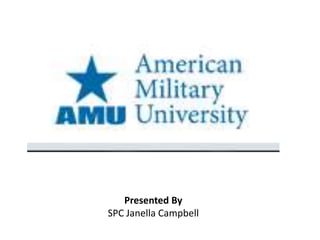 Presented By
SPC Janella Campbell
 