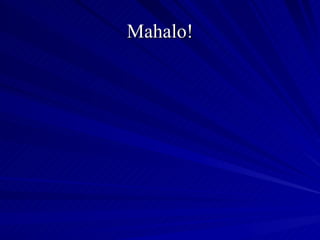 Mahalo!
 