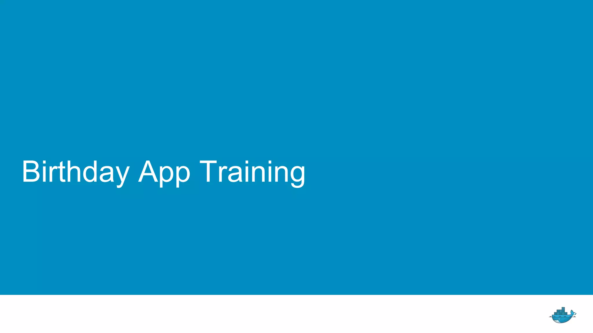 25
Birthday App Training
 