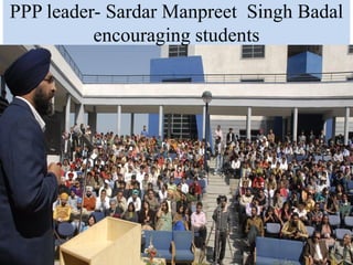 PPP leader- Sardar Manpreet Singh Badal
encouraging students
 