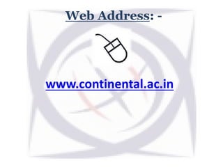 Web Address: -
www.continental.ac.in
 