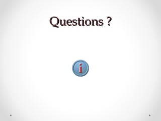 Questions ?Questions ?
 