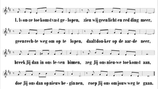 Is onze toekomst vastgelopen,
zien wij geen licht en redding meer,
geen rechte weg om op te lopen,
daalt donker op de aarde neer,
breek Jij dan in ons leven binnen,
zeg Jij ons nieuwe toekomst aan,
doe Jij ons dan opnieuw beginnen,
roep Jij ons om jouw weg te gaan.
 