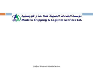 Corporate presentation
Modern Shipping & Logistics Services
 