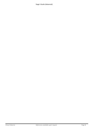 Stage II Audio (Advanced)
Cheryl Osborne References available upon request Page 3
 