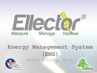 Energy Management System
(EMS)
Raafat Elfouly, PH.D.
 