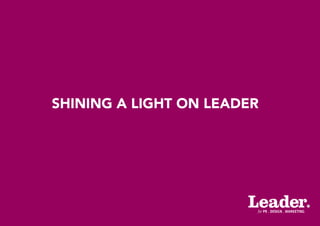 SHINING A LIGHT ON LEADER
 