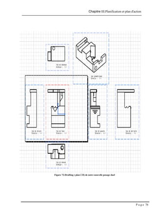 Chapitre III.Planification et plan d'action
P a g e 76
Figure 72:Drafting ( plan 2 D) de notre nouvelle posage duel
 