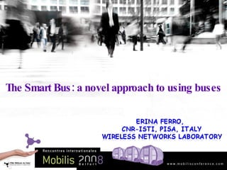 The Smart Bus: a novel approach to using buses 
