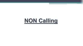 NON Calling
 