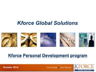 Kforce Global Solutions
October 2014
 