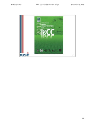 85
Nathan Gauthier KIST - Advanced Sustainable Design September 17, 2012
43
 