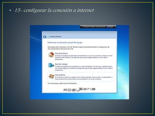• 15- configurar la conexión a internet
 