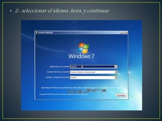 • 2- seleccionar el idioma ,hora, y continuar.
 