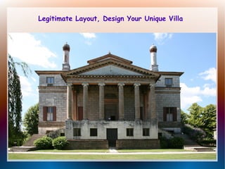Legitimate Layout, Design Your Unique Villa 
 