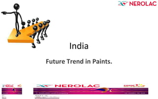 India Future Trend in Paints. 