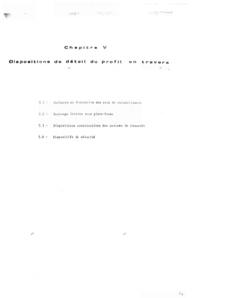 C h a p i t r a
C i e p a m l t: i o n s d e d é t a i l d u p r o f i l · a n
Co L l e c t e e t
éva cua c i o n
d e s e .?. u.x de
ru i s s e l 1 eme. n t
i t ions cons t ruct ives des as s i s e s de chaus s � e
5 . 4 - Dispos i t i fs de sécur i té
 