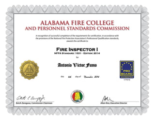 November, 2014
Fire Inspector I
177515
Antonio Victor Fumo
6th
2081011
NFPA Standard: 1031 - Edition: 2014
 