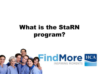 What is the StaRN
program?
 