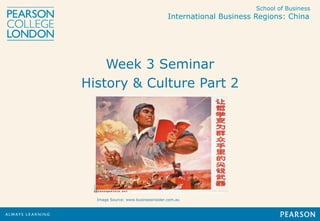 School of Business
International Business Regions: China
Week 3 Seminar
History & Culture Part 2
Image Source: www.businessinsider.com.au
 