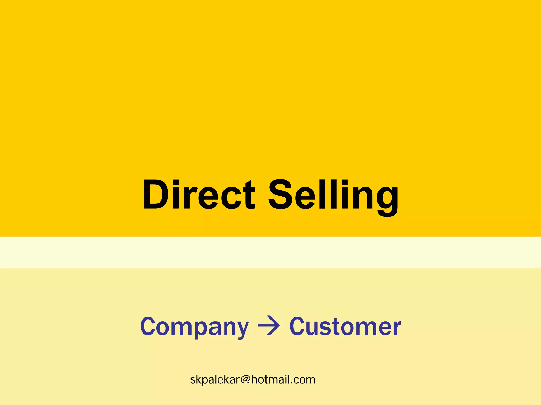 Direct Selling
Company  Customer
skpalekar@hotmail.com

 
