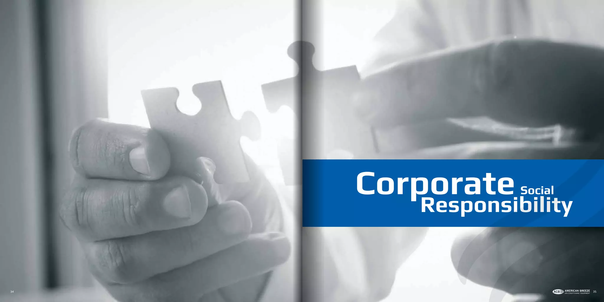 Corporate Social
Responsibility
34 35
 