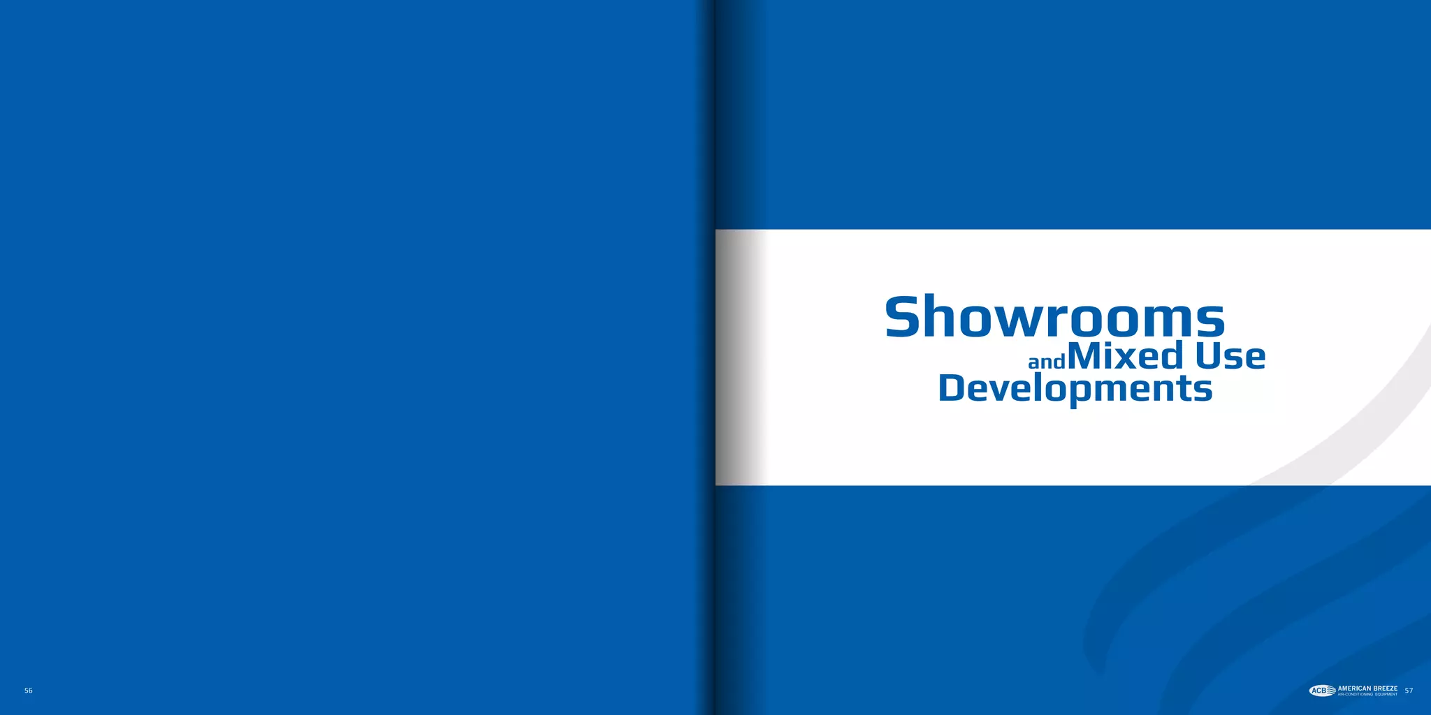 Showrooms
andMixed Use
Developments
56 57
 