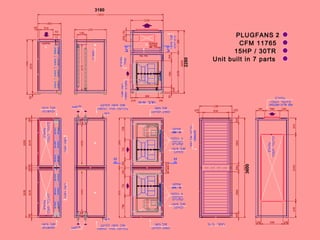 2PLUGFANS
11765CFM
15HP / 30TR
Unit built in 7 parts
2280
3600
3180
 