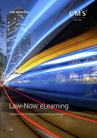 2015
Law-Now eLearning
Compliance and risk management training for your business
CMS_LawTax_Negative_28-100.ep
 