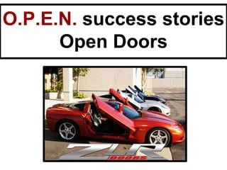 O.P.E.N. success stories
Open Doors
 