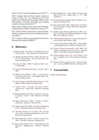 3
nesses in the U.S. by DiversityBusiness.com in 2007.[19]
2009: Josephine Kling and Joyce Landry, founders of
Landry & Kling, Inc., were inducted into the CLIA
(Cruise Lines International Association) Hall of Fame
2009, hailed as “visionaries who led the way in seagoing
corporate meetings and incentives.”[6]
2009: Landry & Kling named among “Top 50 Women-
Led Businesses in Florida”, ranking #13 in the state.[20]
2011: Royal Caribbean International recognized Landry
& Kling as its Partner of the Year for Corporate & Incen-
tive groups.[21]
2013: Landry & Kling was awarded Women’s Business
Enterprise Star award by WBENC.[22]
6 References
[1] Brandt, George. “Three Keys to a Winning Attitude for a
Service Business”. Forbes. Retrieved 13 February 2015.
[2] Albright, John Brannon (Nov 21, 1982). “Practical Trav-
eler: Cruise Consultants”. The New York Times. Re-
trieved 13 February 2015.
[3] Smith, A.E. (May 1, 2006). “Leading the Field”. Incen-
tive (May 2006).
[4] “Landry & Kling Independent Again”. Incentive. June 2,
2005.
[5] Chipkin, Harvey (March 1, 2012). “Cruise Incentives
Stay Strong in Downturns”. Travel Market Report. Re-
trieved 13 February 2015.
[6] “CLIA Announces 2009 Hall of Fame Inductees”. CLIA.
March 12, 2009. Retrieved 13 February 2015.
[7] “Charter Cruises: Everything You Need to Know”.
cruisecritic.com. Cruise Critic. Retrieved 17 February
2015.
[8] Kulp, Kayleigh (Nov 28, 2011). “Businesses cruise more
to meetings - literally”. CNN. Retrieved 13 February
2015.
[9] Garley, Elinor (June 8, 2010). “The Port in a Storm”.
eTurbo News. Retrieved 13 February 2015.
[10] Talalay, Sarah (Feb 2, 2005). “City Scores With Floating
Resorts”. SunSentinel. Retrieved 13 February 2015.
[11] “Norwegian Getaway may be going to Rio, but that’s
where it ends”. SeaTrade Communications. Jan 23, 2015.
Retrieved 13 February 2015.
[12] Motter, Paul (Apr 22, 2011). “Cruises: Not Just for Va-
cation”. FOX News. Retrieved 13 February 2015.
[13] Estrin, Joshua (April 8, 2013). “Taking Business to the
HIgh Seas”. Huﬃngton Post. Retrieved 13 February
2015.
[14] Ward, Douglas (Nov 1, 2014). Berlitz Cruising & Cruise
Ships 2015 (23 ed.). Berlitz Travel. p. 57. ISBN
1780047541.
[15] “Ships Chartered by Landry & Kling”. ShipCharters.com.
Retrieved 13 February 2015.
[16] Sims, Calvin (Sep 8, 1987). “Digital Enlists the QE2 for
Lavish Trade Show”. The New York Times. Retrieved 13
February 2015.
[17] Vladimir, Andy; Dickinson, Bob (June 18, 2004). Com-
plete 21st Century Travel Marketing Handbook. Prentice
Hall. p. 603. ISBN 0131133144.
[18] “Meeting-Industry Milestones”. Corporate Meetings & In-
centives (March 2005). March 1, 2005.
[19] “Awards & Recognitions” (May 2007). Women’s Busi-
ness Development Center. Retrieved 13 February 2015.
[20] “Florida’s Woman-Led Businesses, 2009” (PDF). FIU
(Florida International University) Center for Leadership
(2009): 6. June 2009. Retrieved 13 February 2015.
[21] “Royal Caribbean Names 2011 Travel Partners of the
Year”. TravelPulse. Jan 19, 2012. Retrieved 18 February
2015.
[22] “Women’s Business Enterprise Stars - Previous Recipi-
ents”. wbenc.org. WBENC. Retrieved 13 February 2015.
7 External links
Landry & Kling Website.
 