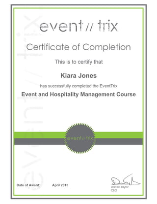 Kiara Jones
Event and Hospitality Management Course
Date of Award: April 2015
 