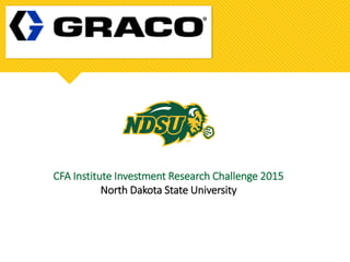 CFA Institute Investment Research Challenge 2015
North Dakota State University
 