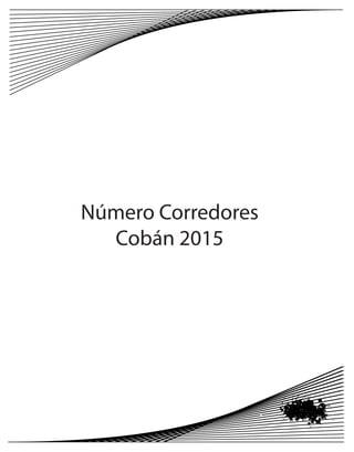 Número Corredores
Cobán 2015
 