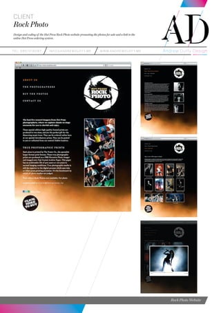 teL: 0857216287 info@andrewduffy.me www.andrewduffy.me
Client
Rock Photo
Rock Photo Website
Design and coding of the Hot Press Rock Photo website promoting the photos for sale and a link to the
online Hot Press ordering system.
 