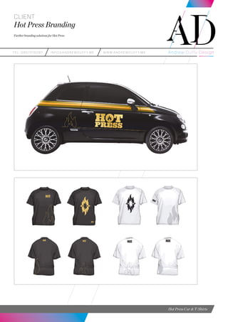 teL: 0857216287 info@andrewduffy.me www.andrewduffy.me
Client
Hot Press Branding
Further branding solutions for Hot Press
Hot Press Car & T-Shirts
 