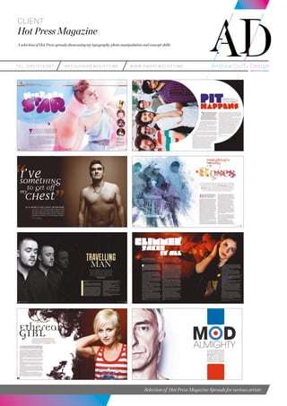 teL: 0857216287 info@andrewduffy.me www.andrewduffy.me
Client
Hot Press Magazine
A selection of Hot Press spreads showcasing my typography, photo manipulation and concept skills
Selection of Hot Press Magazine Spreads for various artists
 