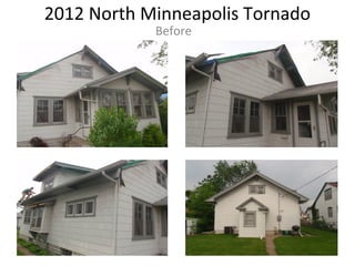 2012 North Minneapolis Tornado
Before
 