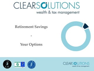 Retirement Savings
-
Your Options
 