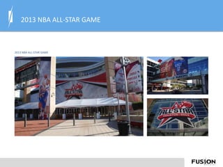 2013 NBA ALL-STAR GAME
2013 NBA ALL-STAR GAME
 