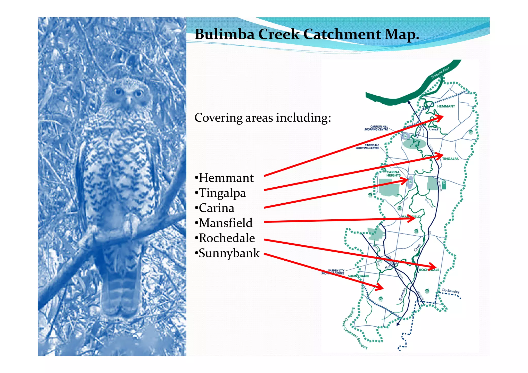 Bulimba Creek Catchment Map.




Covering areas including:



•Hemmant
•Tingalpa
•Carina
•Mansfield
•Rochedale
•Sunnybank
 