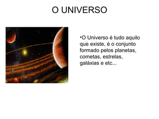 O UNIVERSO ,[object Object]