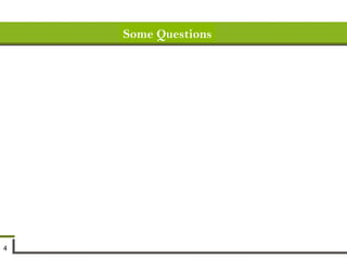 Some Questions 