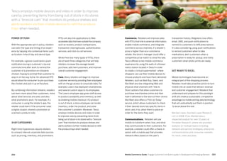 203202 Mobile Commerce Guide Engage Customers and Build Loyalty in Developed and Emerging Markets
Power of push
With the appropriate opt-in policy, retailers
can tailor the type and timing of an experi-
ence by tapping into contextual items such
as location, time of day and device type.
For example, a grocer could send a push
notification during a customer’s normal
commute time after work to remind the
customer of a promotion on rotisserie
chicken, hoping to prompt that customer to
stop in on the way home. An advanced RTE
would allow the consumer to pre-purchase
the chicken and pick it up at the store.
By combining information streams, retailers
can learn more about their customers, more
about what services are used, and also
what promotions work. For example, if a
consumer is using the retailer’s app, the
retailer could learn if the consumer used
a digital coupon, shared a promotion or
scanned a product code.
3 key categories
Right-time Experiences require retailers
to connect internal corporate data sources
such as pricing, inventory, and promotions.
RTEs will also link applications to Web-
accessible data that lives outside the company
such as reviews, product comparisons,
transaction clearinghouses, authentication
services, and click-to-call services.
While there are many types of RTEs, there
are at least three categories that will help
retailers increase the average basket
purchase, add new customers, and improve
overall customer engagement.
Care. Many retailers will begin to improve
customer service by providing their employees
with on-the-go access to corporate data. For
example, Lowe’s has deployed smartphones
and several custom apps to its employees.
The Lowe’s employee app gives staff access
to product availability and inventory, as well
as enabling mobile checkout. If a product
is out of stock, a store employee can locate
inventory, order the product, and solve
the customer’s problem. Moreover, Tesco
employs mobile devices and video in order
to improve care by preventing items from
being out of stock in its stores with a“broccoli
cam”that monitors its produce shelves and
alerts workers via their mobile devices to refill
the produce trays when needed.
Commerce. Retailers will improve sales
with RTEs that link to external information,
enable mobile commerce, and integrate
commerce across channels. If a retailer’s
price is higher than an e-commerce
retailer, the store’s manager could offer a
competitive price match to close the sale.
Tesco offered a new mobile commerce
experience by using the walls of a Korean
metro station located in Seoul in order
to create a 'virtual supermarket' where
shoppers can use their mobile devices to
choose products and have them delivered.
Retailers, such as Best Buy, Sears, and
Wal-Mart are now integrating Web and
physical retail channels with ‘Site to
Store’ options that allow customers to
purchase merchandise online and then
have it delivered to the store of their choice.
Wal-Mart also offers a 'Pick Up Today'
service, which allows customers to check
if their desired store has specific items in
stock, and, if so, allow them to place an
order for the items they want.
Communications. Retailers will use
mobile to transform when, how, and what
they communicate to their customers. For
example, a retailer could offer a check-in
option with a mobile app that provides
relevant offers based on the user’s
transaction history. Walgreens now offers
email, SMS, and push notifications to
remind its customers to refill prescriptions.
It’s also considering using push notifications
to remind customers when to take
medications, alert customers when a
prescription is ready for pickup, and notify
customers when photo prints are ready.
Get ready to excel
Mobile technologies have become an
integral part of the shopping process.
Retailers must take proactive action to turn
mobile into an asset that delivers revenue
and customer engagement. Retailers that
understand and prepare for this paradigm
shift will create a sustainable, competitive
advantage via mobile and big data technology
that will undoubtedly put them in position
to excel above the rest.
Maribel Lopez, founded Lopez Research
LLC in 2008. Prior, Maribel was a
respected analyst for over 10 years at
Forrester Research, where she provided
analysis on multiple topics including
network and service strategies, enterprise
communications and consumer markets
for voice, video and data.
Tesco employs mobile devices and video in order to improve
care by preventing items from being out of stock in its stores
with a “broccoli cam” that monitors its produce shelves and
alerts workers via their mobile devices to refill the produce
trays when needed.
 