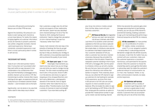 7978 Mobile Commerce Guide Engage Customers and Build Loyalty in Developed and Emerging Markets
their customers a single view into all their
actions and aspects of their relationship
with the bank. Javelin has also identified
omni-channel banking in its list of Top Ten
Trends for 2013, stating that financial
institutions "need to change their perception
of omni-channel banking" to see it as
"necessary rather than novel".1
Clearly, multi-channel is the next step in the
evolution of banking. But how do you get
there from here. Here is a checklist of six
key tips to help you develop your strategy to
offer customers a truly seamless experience,
and so enhance the quality of your brand.
#1 Open your eyes. To make
meaningful improvements you
need to be clear about how you do things
now and what you need to change moving
forward. This also means accepting some
hard truths in the process. Branch traffic
is on the decline, and shows no signs of
stopping as time-strapped Boomers and
tech-savvy Millennials, a demographic
weaned on the Internet, flock to digital
channels rather than make the trip to a
physical office. Therefore banks must offer
a variety of channels to reach and delight
customers. If you have been putting off
consumers (49 percent) prioritizing this
feature over all other PFM services.
Against this backdrop, the pressure is on
banks to start seeing multi-channel as
a must-have feature. For banks this means
bringing together all customer information
across all channels to present customers
one unified, integrated, branded, channel
-optimized experience. Delivering a
connected, consistent experience in real-
time is crucial, particularly when it comes
to self-service.
‘Necessary not novel’
'Ease of use' is the new business mantra
here. If consumers can’t accomplish what
they want within an app, because it's too
complicated or too cumbersome, then
they want the flexibility to disengage and try
another channel, such as online or IVR. But
transitioning to another channel often means
starting all over again, an experience that will
surely end up in increased customer dissat-
isfaction — and increased costs to the bank
Significantly, I am not alone in my view that
banks need to take steps now to deliver
Within five seconds the customer gets a text
message welcoming them to text banking.
Similarly, you can use your ATM channel to
promote text banking, enabling customers
to sign up for text banking while performing a
financial transaction at the ATM, for instance.
#3 Be consistent. As I have pointed
out, the proliferation of screens —
PC, tablets, mobile, smartphone,
smart TV, in-car navigation systems
— to name a few (!) is also driving consumer
demand for a single view into all their accounts,
in one place, in real-time. No matter how you
connect with your customers, make sure
the customer experience is consistent,
harmonious, and optimized for the specific
channel. Allow the customer to choose the
channel they want to use to get the information
or advice they need. No matter the customer's
preferred medium of communication, be
it e-mail, chat, Facebook, Twitter, or any
other communication channels, be ready
and be responsive.
#4 Optimize self-service.
Customers will try a variety of
channels to get things done. Self-
service is a great place to start
if you want to remove friction and reap the
rewards. Customers that can accomplish
what they set out to do will be more likely
your foray into online or mobile, accept
that a further delay could cost your
business customers.
#2 Focus on the mix.Beimaginative
and you can inject new dynamism
into all your channels, even ATMs.
Just think of it as another screen and then
capitalize on the time you have a captured
audience to initiate a new process in just a
few simple steps, or introduce a new service
to customers most likely to appreciate it.
Your customer database will tell you
when a customer has married or started
a business (because they provided this
information in the first place). Present the
newlywed customer standing in front of your
ATM with a mortgage offer and the option
to schedule a follow up call with a banker.
Be sure that your back-end system 'knows'
about this interaction and notifies that
banker to respond. Think creatively about
how you can utilize the IVR channel to sign
up customers for text banking for example.
From experience, we know that close
to 80 percent of all IVR calls are simple
requests to check available account
balances. Why not enable the callers to sign
up for text banking via IVR? While in the IVR
flow, simply give the customer an option to
provide their mobile phone number to sign
up for a lower cost text banking channel.
Delivering a connected, consistent experience in real-time is
crucial, particularly when it comes to self-service.
FOOTNOTE
1. www.javelinstrategy.com/news/1394/92/Financial-Services-Analyst-Firm-Announces-
Top-Ten-Trends-in-Banking-Payments-Mobile-and-Security-for-2013/d,pressRoomDetail
 