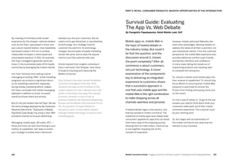 161160 Mobile Commerce Guide Engage Customers and Build Loyalty in Developed and Emerging Markets
between you and your customers. But be
careful not to get distracted, or overwhelmed
by technology. Your strategy must be
customer-focused first. As technology
changes, the principles of loyalty marketing
remain the same, and so does the require-
ment to court the customer with care.
Article inspired from insights contained in
Gary’s new book, Fast Shopper, Slow Store:
A Guide to Courting and Capturing the
Mobile Consumer.
Gary Schwartz has been named the Mobile
Commerce Evangelist of the Year 2013.
Schwartz has been at the frontlines of the
mobile industry for over a decade and is the
author of two books including The Impulse
Economy. Schwartz is also a chair at
emeritus mobile for the Interactive Advertising
Bureau and the Mobile Entertainment Forum
NA. As president of Impact Mobile for
the past 12 years, he has helped retailers
leverage mobile technology to advance their
marketing goals.
By creating a frictionless small-screen
experience for the shopper, national retailers
such as Hot Topic, specialized in music and
pop culture inspired fashion, have repeatedly
harnessed mobile in the mix to achieve
measurable increases in store-based and
cloud-based checkout. In 2011, for example,
Hot Topic managed to generate nearly ten
times (!) the incremental sales off its loyalty
community by leveraging the mobile channel.
Hot Topic believes that adding mobile
messaging to existing CRM / email marketing
programs can produce a significant return
on its marketing investment, especially
during holiday marketing efforts. Indeed,
Hot Topic concludes that mobile messaging,
deployed in addition to email, increases
overall purchase intent and activity.
But it’s not just retailers like Hot Topic.We see
the same strategy deployed by My Starbucks
Rewards [See article: Starbucks: A Mobile
Payments Case Study] by using a clear SMS
activation channel on its push advertising.
Messaging, mobile apps, QR codes, NFC —
these and more can and must belong to your
toolbox of capabilities. Get ready to evolve
your strategy to enable direct interaction
However, mobile-optimized Websites also
have many advantages, allowing retailers to
address the needs of all their customers, not
just smartphone owners. From the customer
perspective, the mobile Web experience also
provides additional comfort (user-friendly
and familiar interface) and confidence,
in many cases taking the hassle out of
researching products and inputting data
to complete the transaction.
So, should a retailer build mobile apps into
their arsenal of capabilities? Or should they
focus efforts on ensuring their mobile Web
presence is optimized to remove the
friction from finding and buying online and
on the move?
It’s not a case of ‘either-or’. To get to the real
answers you need to think about what your
customers really want out of their mobile
commerce experience. The customer must
be your starting point.
So, let’s begin with an examination of
the mobile commerce use cases that are
relevant to your business.
Mobile apps vs. mobile Web is
the topic of heated debate in
the industry today. But could it
be that the question, and the
discussion around it, misses
the point completely? After all,
commerce is about customers,
not just technology. A closer
examination of the components
key to delivering an integrated
experience to customers shows
that a successful approach is
one that uses mobile apps and the
mobile Web in the right combination
to make shopping across all
channels seamless and personal.
A heated debate rages in the industry, one
that has spread to mobile commerce. The
avalanche of mobile apps have indeed whet
consumers’ appetite for apps that can assist
them every step of the shopping journey,
allowing them to make orders, check prices
or put together shopping lists at the
moment of inspiration.
Survival Guide: Evaluating
The App Vs. Web Debate
By Panagiotis Papadopoulos, Retail Mobile Lead, SAP
PART 5: RETAIL, CONSUMER PRODUCTS: MASSIVE OPPORTUNITIES AT THE INTERSECTION
 