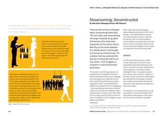 171170 Mobile Commerce Guide Engage Customers and Build Loyalty in Developed and Emerging Markets
While I agree that showrooming has
always happened (we used to call it ‘cherry
picking’), I also believe that the practice
is having an impact on retail in ways that
the industry has not fully anticipated or
accommodated. So my goal here is two-fold:
to lay out what I know about the trend, and
then provide a few thoughts on how retailers
can respond to the showrooming threat.
Context
In RSR’s benchmark survey on mobile
in retail, 88 percent of our retail survey
respondents reported that staying on top
of how consumers use their mobile phones
while shopping is a top-three business
challenge for them - the highest response
by far of any option on the list. However, in
the same survey, 52 percent of respondents
also reported that they believe consumer
use of mobile phones influences less than
25 percent of the shopping that happens in
their stores today.1
According to our pricing benchmark survey
respondents, 32 percent say they haven’t
seen showrooming happen in their stores
yet, and another 13 percent completely
There are two schools of thought
about showrooming these days.
The first states that showrooming
will single-handedly bring about
the demise of the retail store.
Supporters of this theory look to
Best Buy as the prime example
of a retailer about to be brought
to its knees by showrooming - for
a retailer that has outlasted the
demise of CompUSA and Circuit
City stores, it still struggles to
compete in a world dominated
by Amazon.
The second school of thought points out
that Best Buy has stepped to the fore in
embracing showrooming not as a challenge,
but as an opportunity. Supporters of this
theory say that showrooming has always
happened in retail. The only thing that is
different is the speed at which it is happening
- that mobile phones help shorten the time
it takes to do comparison shopping, when it
can be done on a screen in your hand rather
than via a day’s worth of trips to a bunch of
stores. The behavior hasn’t changed; it’s just
gotten more efficient.
When Mary walks near the wine
section, a store associate, Tim, greets
her by name and asks her how she
enjoyed the wine she bought last week.
Tim notes her comments on his mobile
device and suggests a couple of other
options, which Mary appreciates and
adds a bottle to her cart.
Occasionally, the app reminds Mary about things she needs, or lets
her know if there are special deals on items that are related to the
ones she is buying.
Showrooming, Deconstructed
By Nikki Baird. Managing Partner, RSR Research
PART 5: RETAIL, CONSUMER PRODUCTS: MASSIVE OPPORTUNITIES AT THE INTERSECTION
FOOTNOTE
1. The Impact of Mobile in Retail, RSR Research, January 2013. www.rsrresearch.com
/2013/01/10/the-impact-of-mobile-in-retail/
When Mary completes her shopping, she
pays with her mobile device and does not
have to wait in the queue at the POS. All of
her coupons, loyalty card, and credit cards
are stored in her mobile wallet. She chooses
to pay with her store gift card which is very
convenient and earns her extra loyalty points
when she uses it. She receives a digital
receipt that is automatically uploaded to her
personal finance software for budgeting and
tracking. Mary heads to her car without ever
going through a checkout line.
Figure 1. Based on data from the author
 
