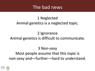 Why communicate  animal genetics research  