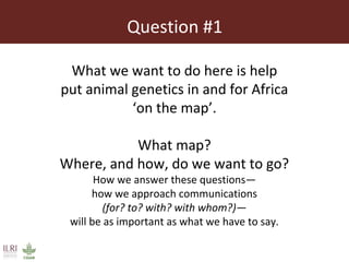 Why communicate  animal genetics research  